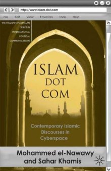 Islam Dot Com: Contemporary Islamic Discourses in Cyberspace (The Palgrave Macmillan Series in Internatioal Political Communication)