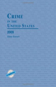 Crime in the United States 2009: Uniform Crime Reports, Third Edition (Uniform Crime Reports for the United States)