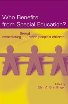 Who Benefits From Special Education: Remediating (fixing) Other People's Children (Studies in Curriculum Theory) (Studies in Curriculum Theory)