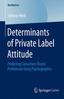 Determinants of Private Label Attitude: Predicting Consumers’ Brand Preferences Using Psychographics