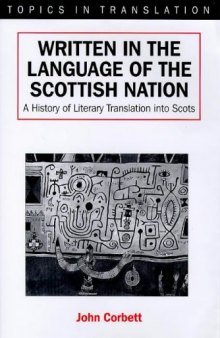 Written in the Language of the Scottish Nation: A History of Literary Translation Into Scots (Topics in Translation, 14)