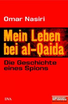 Mein Leben bei al-Qaida: Die Geschichte eines Spions