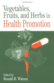Vegetables, Fruits, and Herbs in Health Promotion (Modern Nutrition (Boca Raton, Fla.).)