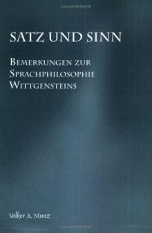 Satz und Sinn: Bemerkungen zur Sprachphilosophie Wittgensteins (Studien zur österreichischen Philosophie 39)