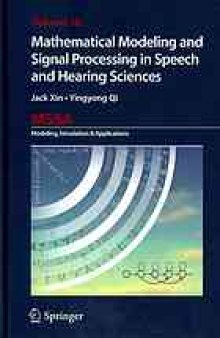 Mathematical modeling and signal processing in speech and hearing sciences