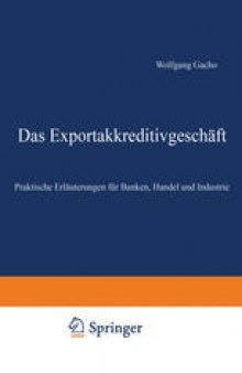 Das Exportakkreditivgeschäft: Praktische Erläuterungen für Banken, Handel und Industrie