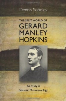 The split world of Gerard Manley Hopkins : an essay in semiotic phenomenology
