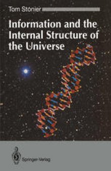 Information and the Internal Structure of the Universe: An Exploration into Information Physics