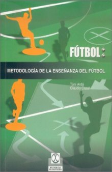 Metodologia de La Ensenanza del Futbol (Spanish Edition)