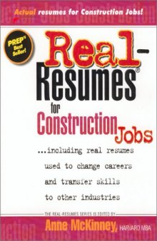Real-Resumes for Construction Jobs: Including Real Resumes Used to Change Careers and Transfer Skills to Other Industries (Real-Resumes Series)