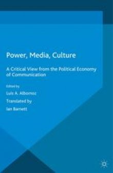 Power, Media, Culture: A Critical View from the Political Economy of Communication