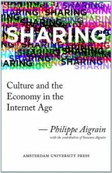 Sharing: Culture and the Economy in the Internet Age