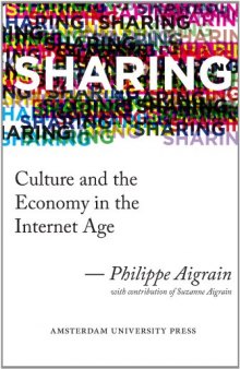 Sharing: Culture and the Economy in the Internet Age