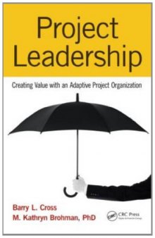 Project Leadership: Creating Value with an Adaptive Project Organization