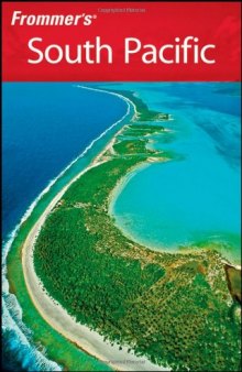 Frommer's South Pacific 2008 (Frommer's Complete) 11th Edition