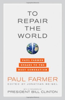 To Repair the World: Paul Farmer Speaks to the Next Generation