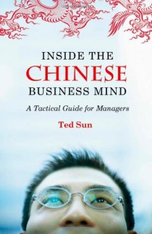 Inside the Chinese Business Mind: A Tactical Guide for Managers