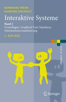 Interaktive Systeme. / Band 1, Grundlagen, Graphical User Interfaces, Informationsvisualisierung