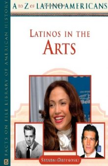 Latinos in the Arts (A to Z of Latino Americans)