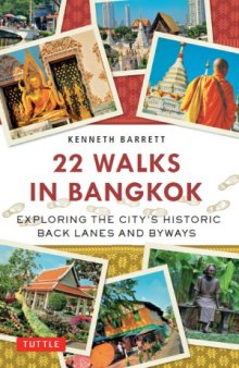 22 Walks in Bangkok  Exploring the City's Historic Back Lanes and Byways