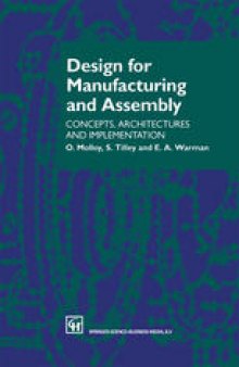 Design for Manufacturing and Assembly: Concepts, architectures and implementation