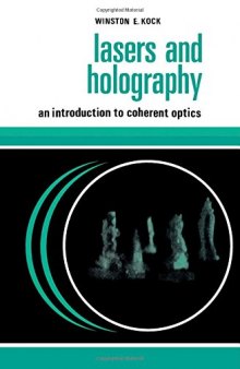 Lasers and Holography. An Introduction to Coherent Optics
