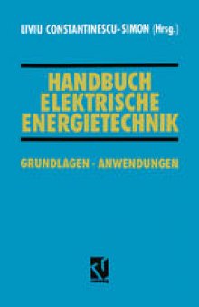 Handbuch Elektrische Energietechnik: Grundlagen · Anwendungen