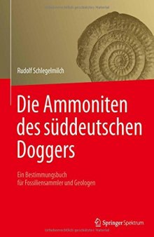 Die Ammoniten des süddeutschen Doggers: Ein Bestimmungsbuch für Fossiliensammler und Geologen