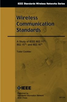 Wireless Communication Standards: A Study of IEEE 802.11, 802.15, and 802.16