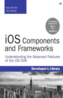 iOS Components and Frameworks  Understanding the Advanced Features of iOS SDK