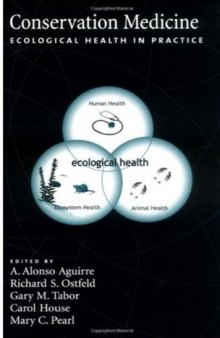 Conservation Medicine: Ecological Health in Practice