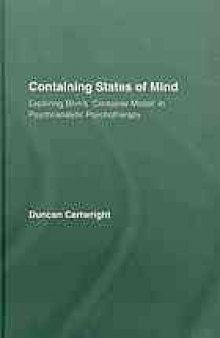 Containing states of mind : exploring Bion’s ’container model’ in psychoanalytic psychotherapy