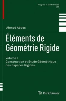 Éléments de Géométrie Rigide: Volume I. Construction et Étude Géométrique des Espaces Rigides
