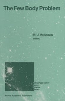 The Few Body Problem: Proceedings of the 96th Colloquium of the International Astronomical Union Held in Turku, Finland, June 14–19, 1987