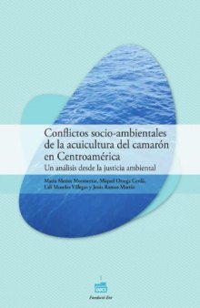 Conflictos socio-ambientales de la acuicultura del camaron en Centroamerica. Un analisis desde la justicia ambiental