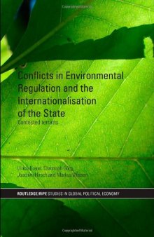 Conflicts in Global Environmental Regulation and the Internationalisation of the State Contested Terrains