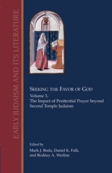 Seeking the Favor of God, Volume 3: The Impact of Penitential Prayer beyond Second Temple Judaism (Early Judaism and Its Literature)