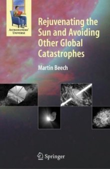 Rejuvenating the Sun and Avoiding Other Global Catastrophes (Astronomers' Universe)