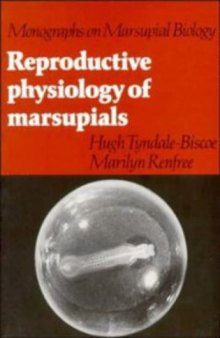 Reproductive Physiology of Marsupials (Monographs on Marsupial Biology)