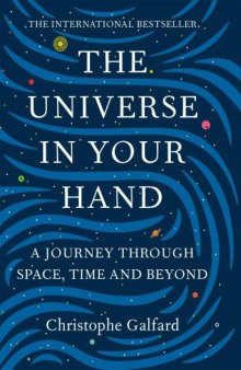 The Universe in Your Hand. A journey through space, time, and beyond