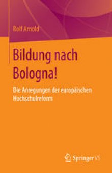 Bildung nach Bologna!: Die Anregungen der europäischen Hochschulreform