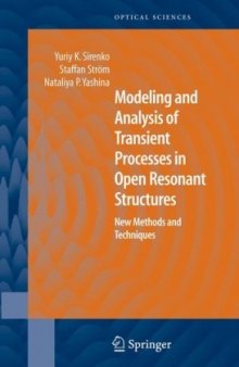 Modeling and Analysis of Transient Processes in Open Resonant Structures New Methods and Techniqu