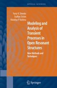 Modeling and Analysis of Transient Processes in Open Resonant Structures: New Methods and Techniques