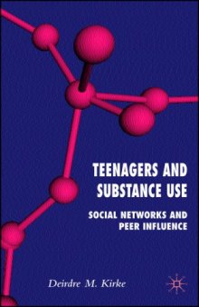 Teenagers and Substance Use: Social Networks and Peer Influence