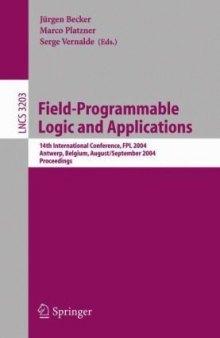 Field Programmable Logic and Application: 14th International Conference, FPL 2004, Leuven, Belgium, August 30-September 1, 2004. Proceedings