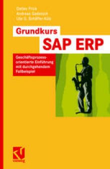 Grundkurs SAP ERP: Geschäftsprozess-orientierte Einführung mit durchgehendem Fallbeispiel