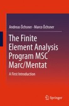 The Finite Element Analysis Program MSC Marc/Mentat: A First Introduction
