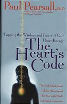 The heart's code : tapping the wisdom and power of our heart energy