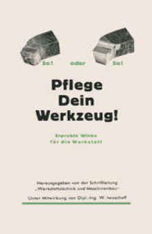 Pflege Dein Werkzeug!: Erprobte Winke für die Werkstatt