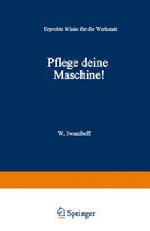 Pflege Deine Maschine!: Erprobte Winke für die Werkstatt